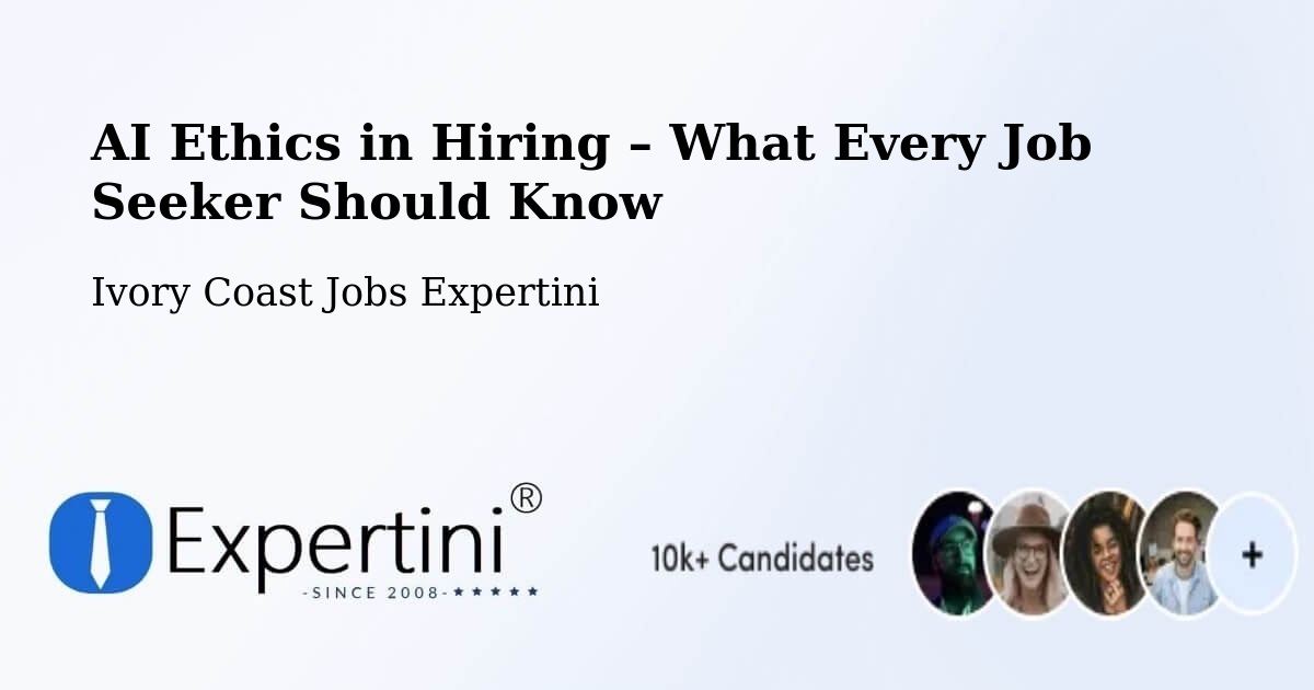 AI Ethics in Recruitment & Hiring – Moronou - Moronou, Ivory Coast Jobs Expertini
