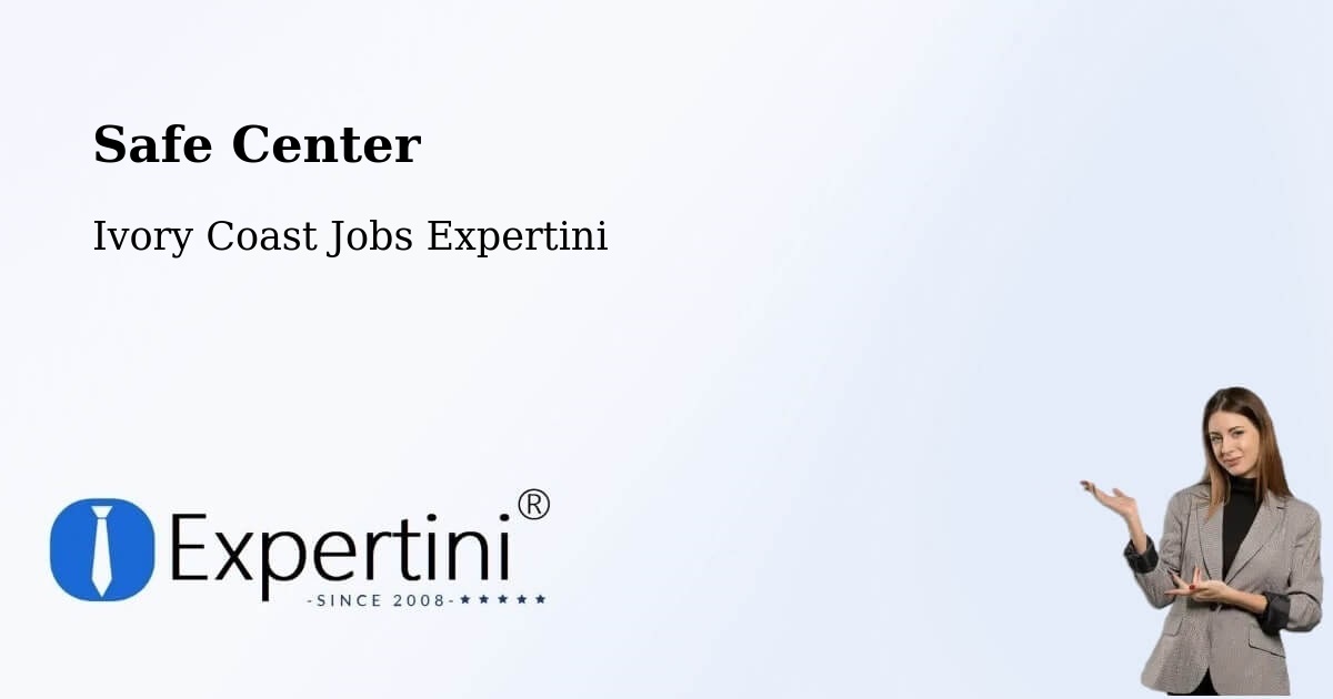 Safety Center – Moronou - Ivory Coast Jobs Expertini